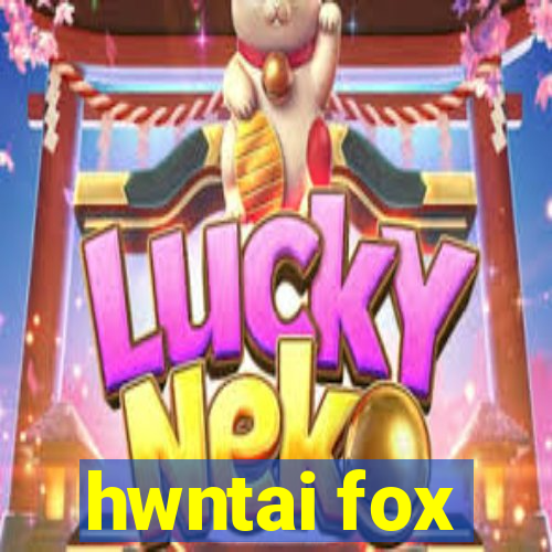 hwntai fox